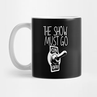 The show Must go On-Showbiz-Music,Life Mug